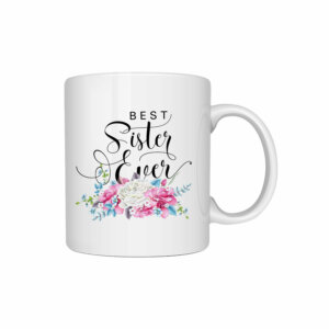 Gift For Sister – Best Sister Ever Printed C...